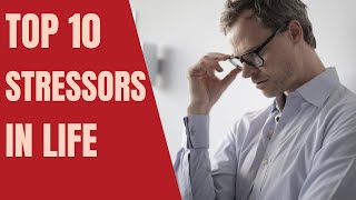 Top 10 Stressors in Life [upl. by Molini]