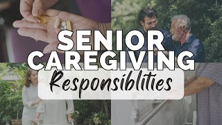 Senior Caregiving Responsibilities  Comprehensive Guide [upl. by Ydnil]