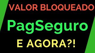 Valor BLOQUEADO PAGSEGURO  E Agora [upl. by Mayram]