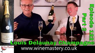 Louis Delaunay Champagne Episode 122 Part 2 [upl. by Tnek]