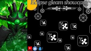 Eclipse gleam showcase [upl. by Nitsugua]