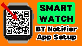 DownloadInstallConnect BT Notification App in Smart Watch Using QR Code 100 Working [upl. by Nrublim]