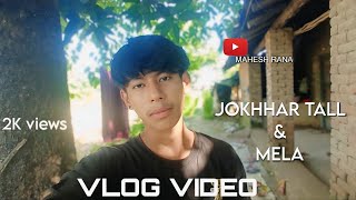 JOKHHARTALL amp MELA  MAHESH RANA VLOG VIDEO  VAIRAL JOKHHAR TALL  HINDI VLOG VIDEO [upl. by Eillit]