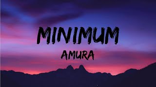 Amura  Minimum Lyrics [upl. by Aenea]