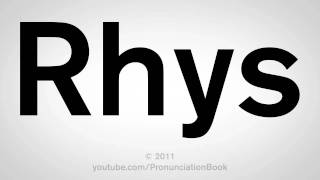 How To Pronounce Rhys [upl. by Bills546]