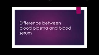 Difference between blood plasma and blood serum [upl. by Josh]