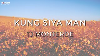 TJ Monterde  Kung Siya Man Official Lyric Video [upl. by Garlan737]