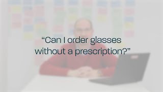 Ask the optician Can I order glasses without a prescription [upl. by Gurney]