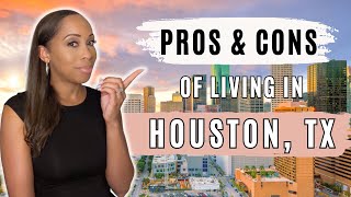 Pros and Cons of Living in Houston TX EVERYTHING YOU NEED TO KNOW [upl. by Ailem]