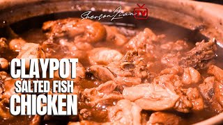 CLAYPOT SALTED FISH CHICKEN  SHERSON LIAN [upl. by Ihn]