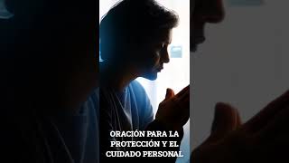 ORACIÓN PARA LA PROTECCIÓN Y EL CUIDADO PERSONAL pedir a Dios ser mejor persona [upl. by Jilli280]