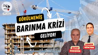 Görülmemiş Barınma Krizi Geliyor  Konuta Erişim Artık Hayal  REMZİ ÖZDEMİRSONER GÖKTEN [upl. by Ahsemed]