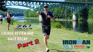 Ironman Maine 703 Augusta Maine Triathlon  Course Review and Race Recap Part 2 [upl. by Anner369]