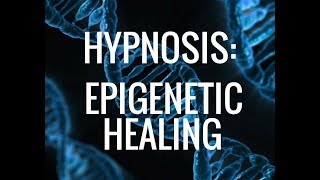 Hypnosis Epigenetic Self HEALING Activate Genes for Perfect Health [upl. by Tol625]