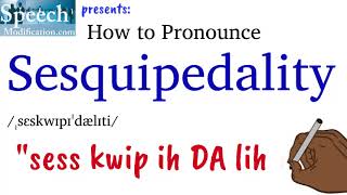 How to Pronounce Sesquipedality [upl. by Cleo250]