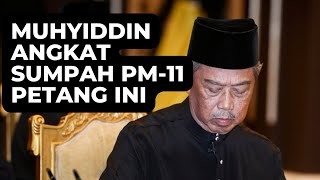 SATU DUNIA TERKEJUT BILA MUHYIDDIN YASSIN ANGKAT SUMPAH JADI PM KE11 PETANG INI [upl. by Eecyaj]