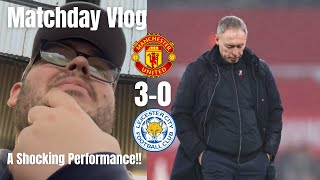 A SHOCKING PerformanceManchester United 30 Leicester CityMatchday Vlog [upl. by Noled499]