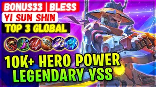 10K Hero Power Legendary YSS  Top 3 Global Yi Sun Shin  BONUS33  Bless  Mobile Legends Build [upl. by Muhammad]