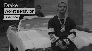 Drake  Worst Behavior Explicit Official Full Length Video [upl. by Idroj919]