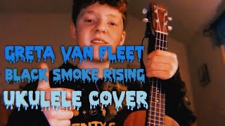 greta van fleet black smoke rising ukulele cover [upl. by Drhcir]