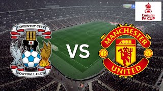 COVENTRY CITY VS MANCHESTER UNITED  A MUSTWIN FOR TEN HAG  FA CUP SEMI FINAL 2024  fc24 [upl. by Cilla]