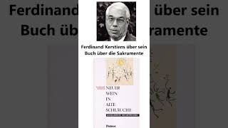 Ferdinand Kerstiens über sein Buch über die Sakramente sakramente [upl. by Hermia]