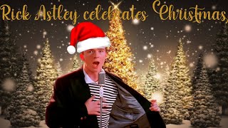 Rick Astley celebrates Christmas [upl. by Siver]