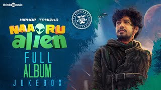 Hiphop Tamizha  Naa Oru Alien  Audio Jukebox [upl. by Jahdai]