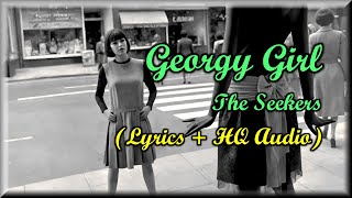 Georgy Girl  The Seekers Lyrics HQ Audio 60s Classic Hit [upl. by Michelina555]