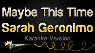 Sarah Geronimo  Maybe This Time Karaoke Version [upl. by Aika386]