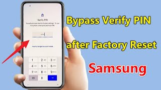 How to Bypass Verify PIN after Factory Reset Samsung  New Method 2023 [upl. by Bagley]