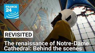 The renaissance of NotreDame Cathedral Behind the scenes of a monumental restoration • FRANCE 24 [upl. by Ailatan]