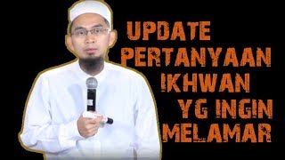 Updatean Pertanyaan Ikhwan Yang Ingin Melamar Kemarin  Ustadz Adi Hidayat Lc MA [upl. by Anrym887]