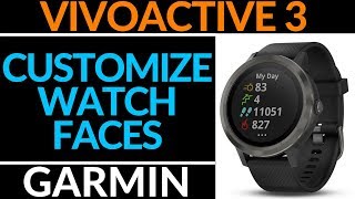 How To Customize Watch Faces  Garmin Vivoactive 3 Tutorial [upl. by Datha]