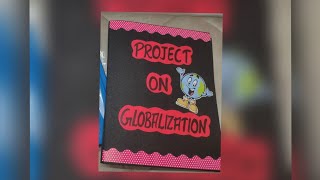 Project on Globalization for Class12th  Political Science Project CBSE [upl. by Raddie]