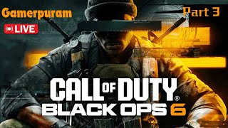 Call Of Duty Black Ops 6 Tamil  Part 3 live  Gamerpuram callofdutyblackops6tamil [upl. by Noskcaj]