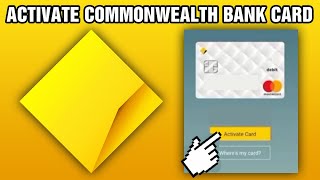 How To Activate Commonwealth Bank Card 2024 [upl. by Ettenyl]