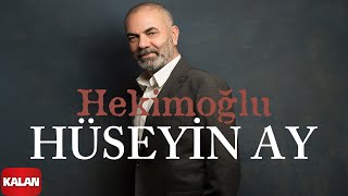 Hüseyin Ay  Hekimoğlu I Hudutsuz Sevda Dizi Şarkısı © 2023 Kalan Müzik [upl. by Cob327]