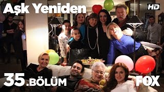 Aşk Yeniden 35 Bölüm [upl. by Jocelin]