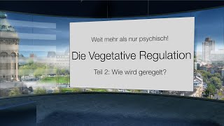 Das Vegetativum  Grundlage für funktionelle und psychosomatische Störungen Teil 2 Regulation [upl. by Joya]