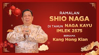 Ramalan Shio Naga di Tahun Naga Kayu 2024 Bersama Kang Hong Kian  Sonora Fengshui [upl. by Costa]