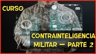 Curso  Contrainteligencia Militar  Parte 2 [upl. by Aivatnwahs]