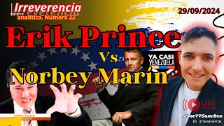 CLAVES PARA ENTENDER A ERIK PRINCE CON NORBEY MARÍN  IRREVERENCIA ANALÍTICA 22 [upl. by Kerge315]