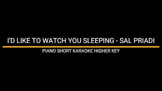 ID LIKE TO WATCH YOU SLEEPING  SAL PRIADI PIANO SHORT KARAOKE HIGHER KEY [upl. by Kerat]