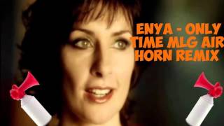 Enya  Only Time AIR HORN Remix DOWNLOAD LINK For MLG Parodies [upl. by Rojas]