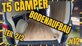 Bodenaufbau im Transporter Teil 2  T5 Camper F12 [upl. by Armalda]