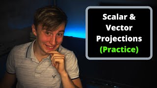 Finding Scalar and Vector Projections Practice  Calculus 3 [upl. by Karel]