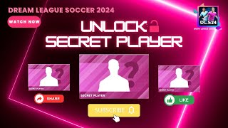 Unlock All Secret Players in Dream League Soccer 2024  All Price secret player In Dls 24 DLS [upl. by Lehcem]