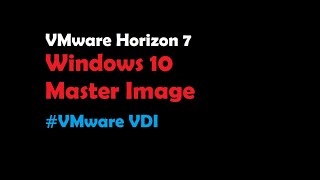 Creating a Windows 10 Virtual Master Image for VMware VDI  vmware horizon [upl. by Lissie]