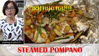 Steamed Pompano Fish  Panlasang Pinoy  Cooking ni Lola tv [upl. by Queenie]